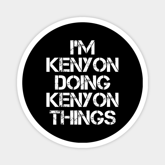 Kenyon Name T Shirt - Kenyon Doing Kenyon Things Magnet by Skyrick1